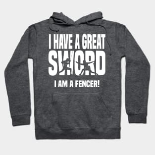 I have a great sword - fencer (white) Hoodie